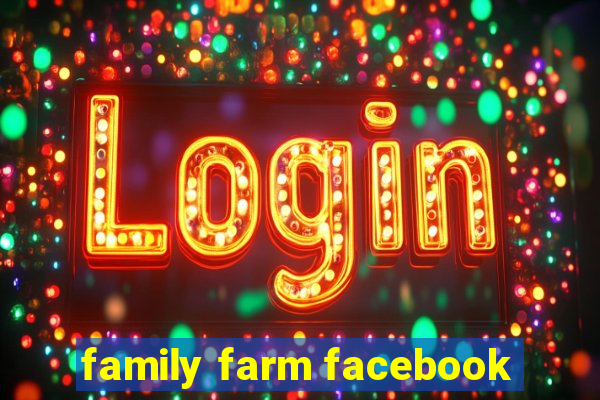 family farm facebook